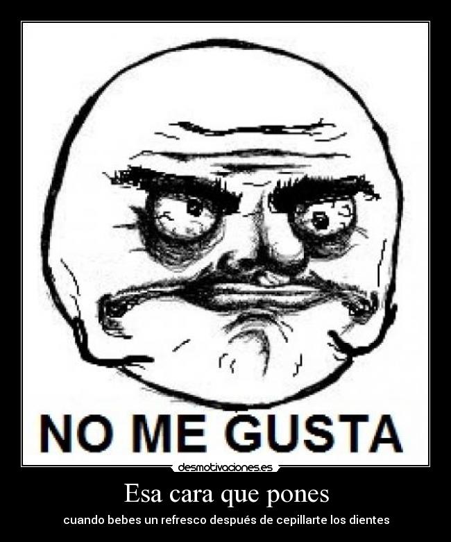 Esa cara que pones -