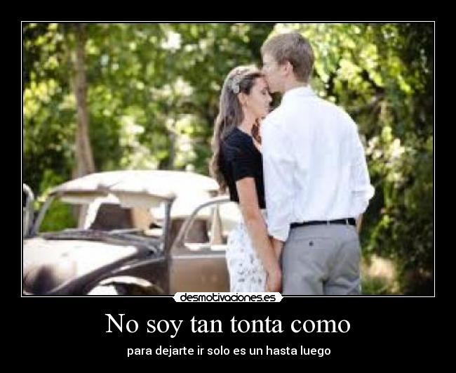 No soy tan tonta como -