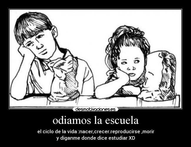 carteles escuela odio escuela desmotivaciones
