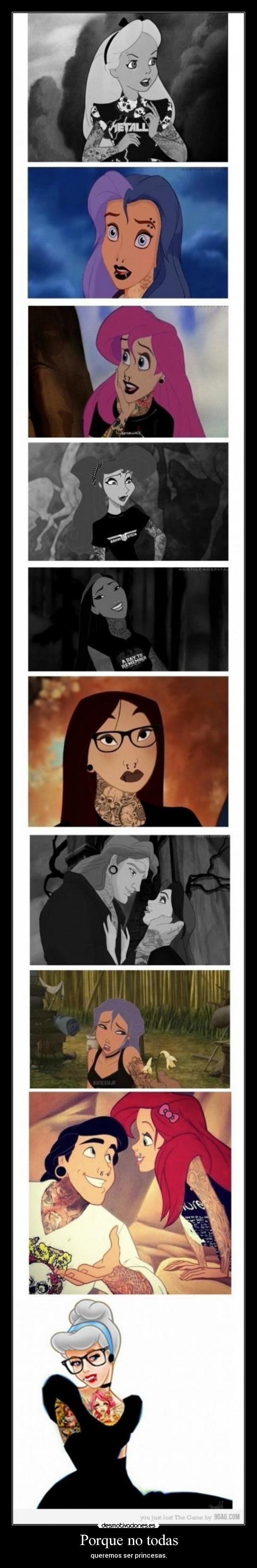 Porque no todas - queremos ser princesas.