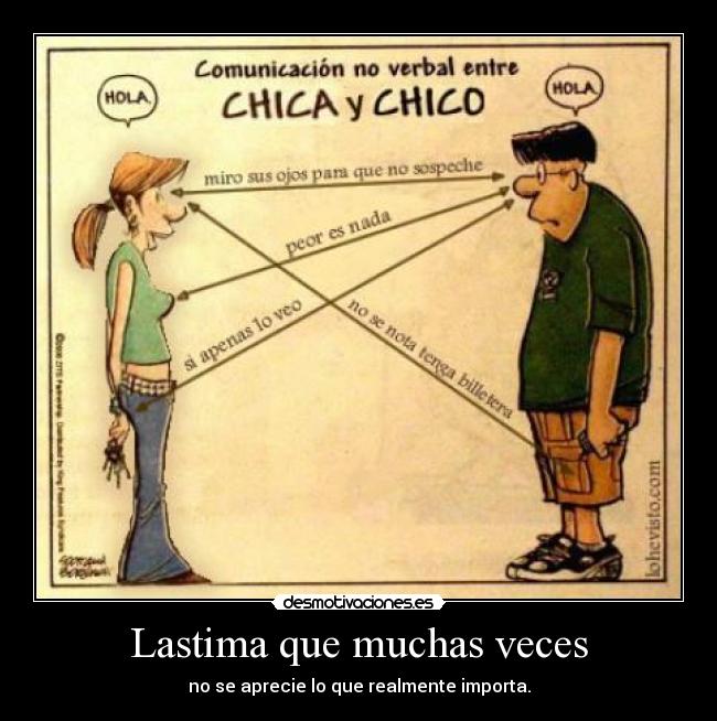 Lastima que muchas veces - no se aprecie lo que realmente importa.