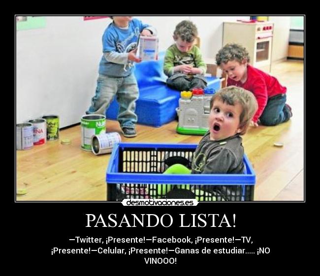 PASANDO LISTA! -