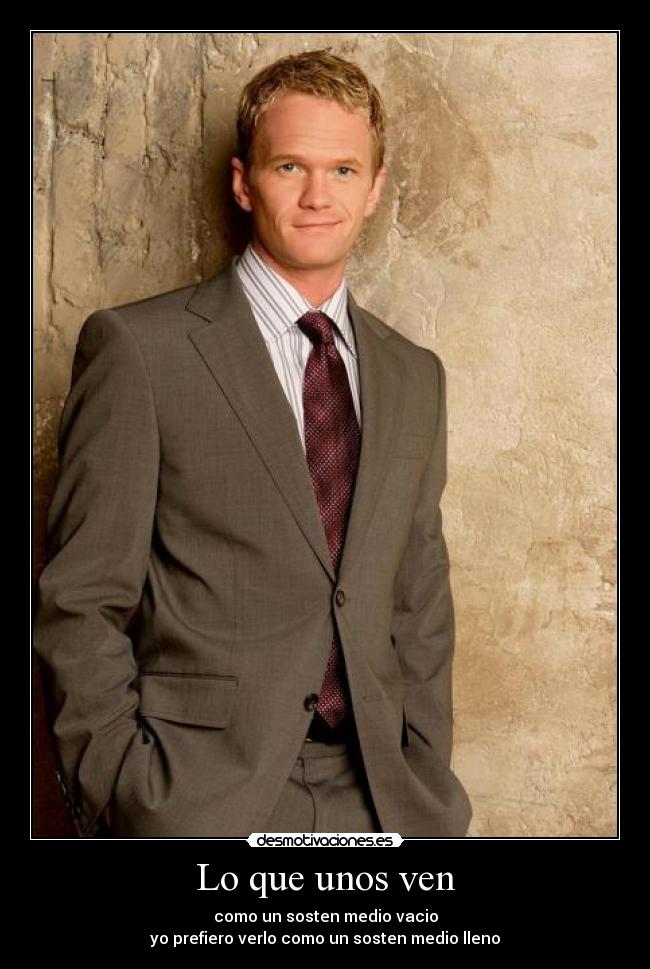 Lo que unos ven - como un sosten medio vacio
yo prefiero verlo como un sosten medio lleno