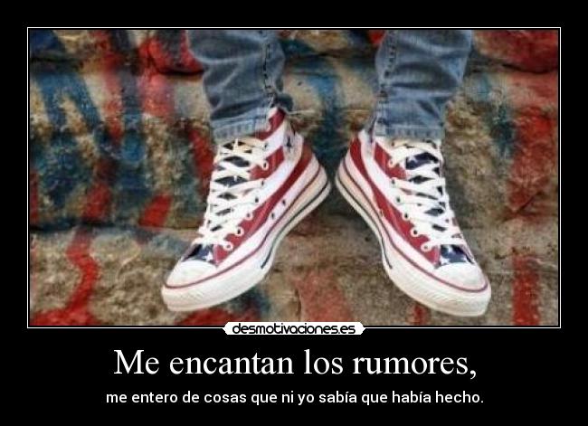 Me encantan los rumores, - 