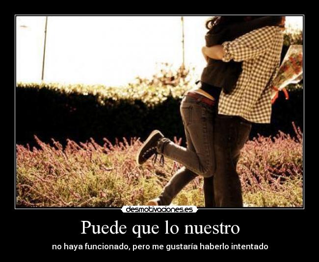 Puede que lo nuestro - 