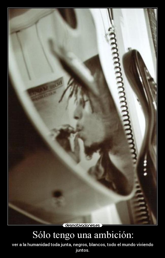 Sólo tengo una ambición: - 