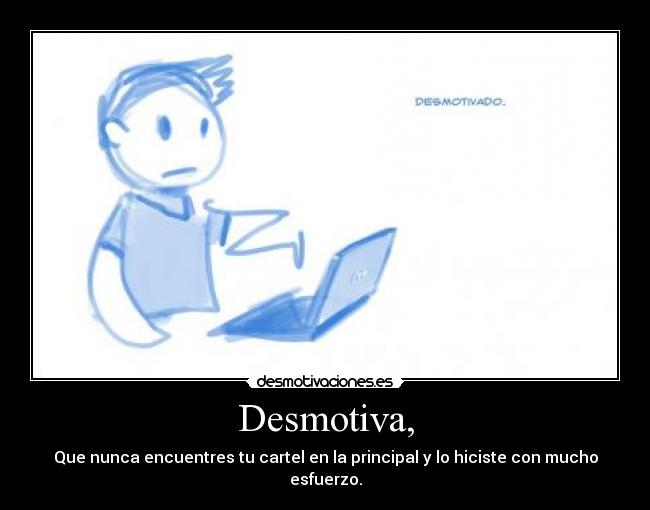 Desmotiva, -