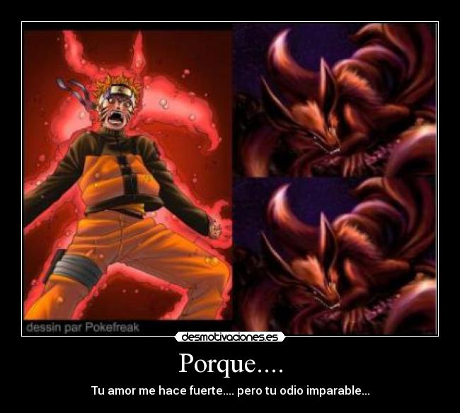 Porque.... - Tu amor me hace fuerte.... pero tu odio imparable...