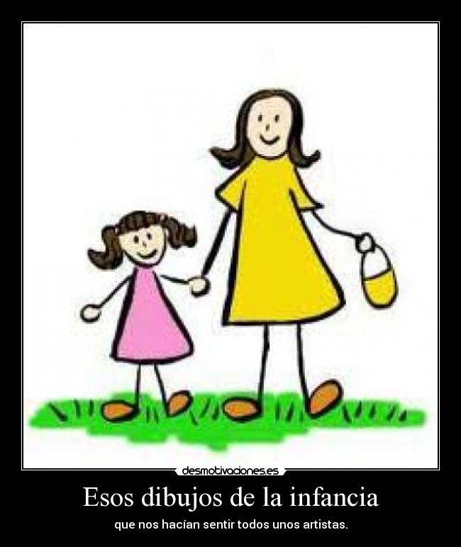 Esos dibujos de la infancia - que nos hacían sentir todos unos artistas.