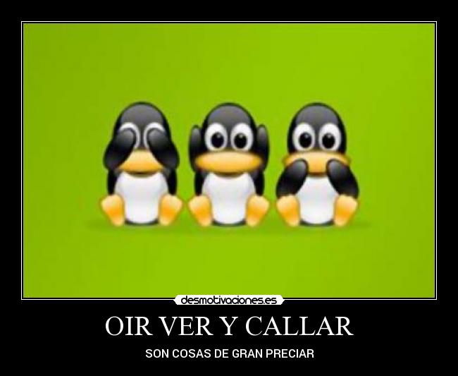 OIR VER Y CALLAR - SON COSAS DE GRAN PRECIAR