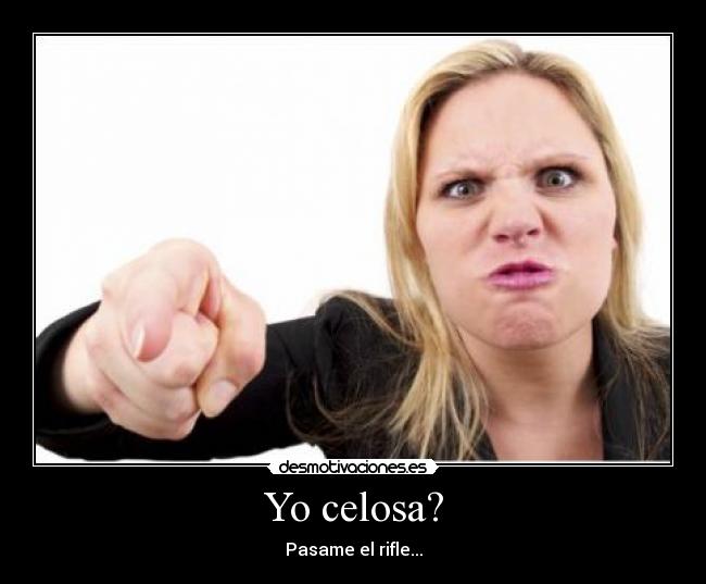 Yo celosa? - 