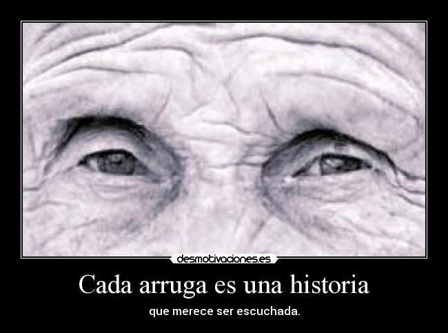 Cada arruga es una historia - 