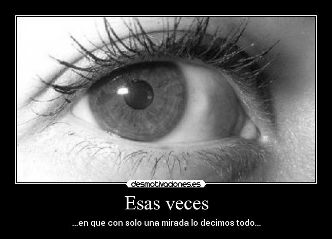 Esas veces -