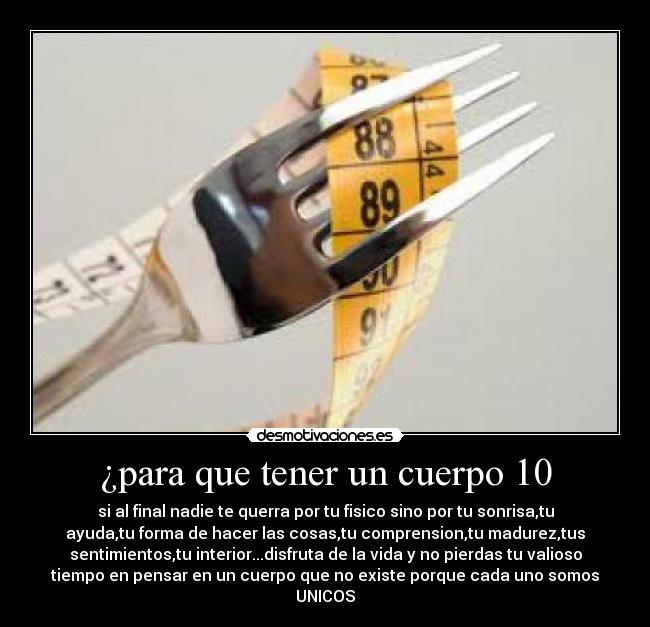 ¿para que tener un cuerpo 10 -