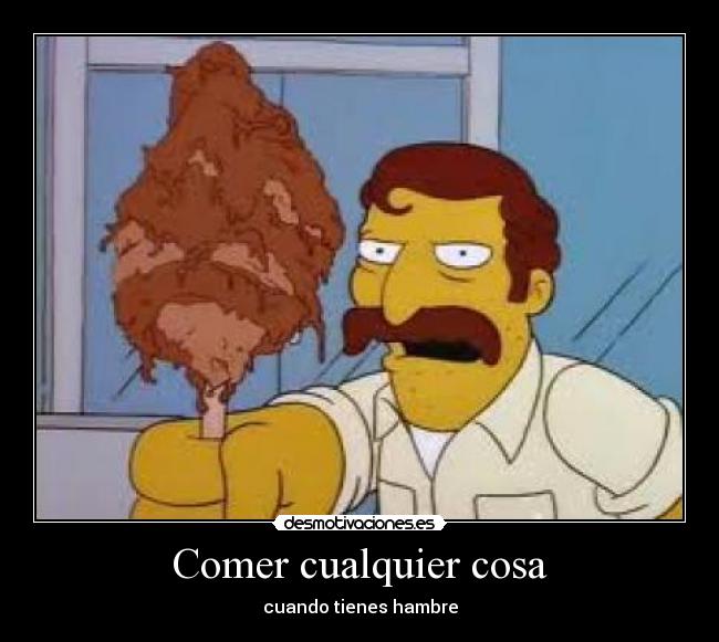 Comer cualquier cosa -