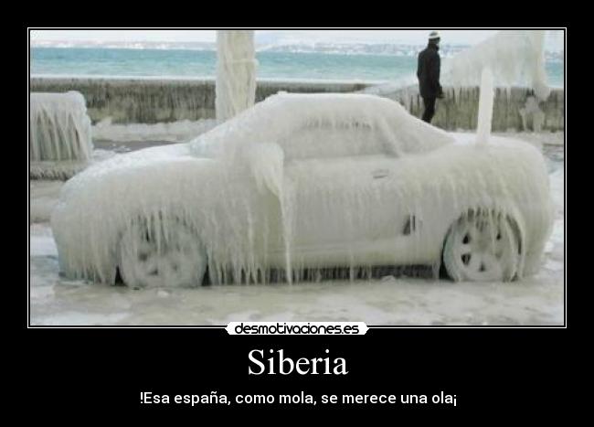 Siberia - !Esa españa, como mola, se merece una ola¡