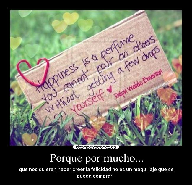 Porque por mucho... -