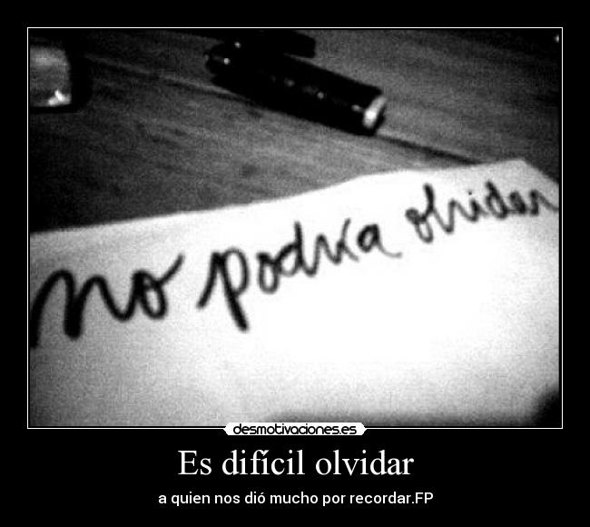 Es difícil olvidar -