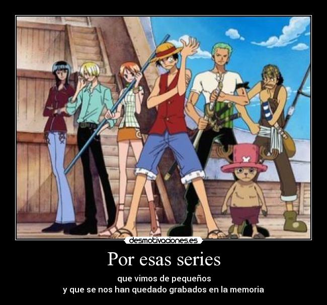 Por esas series - que vimos de pequeños
y que se nos han quedado grabados en la memoria