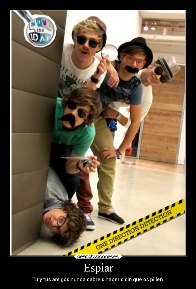 Espiar - Tú y tus amigos nunca sabreis hacerlo sin que os pillen.