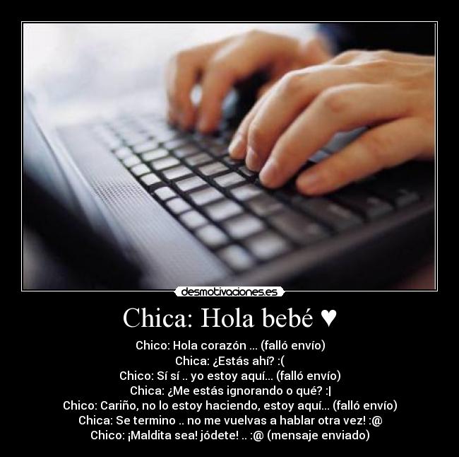 Chica: Hola bebé ♥ -