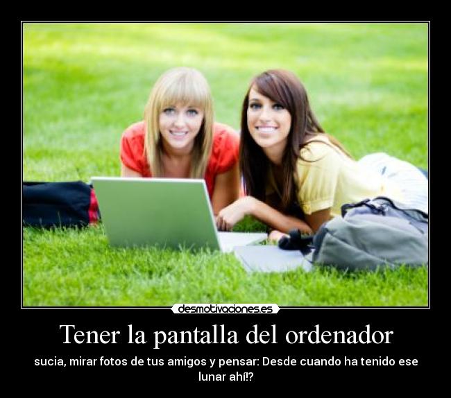 Tener la pantalla del ordenador -