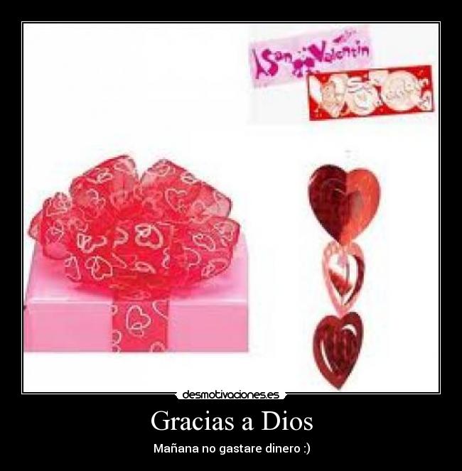 Gracias a Dios - Mañana no gastare dinero :)