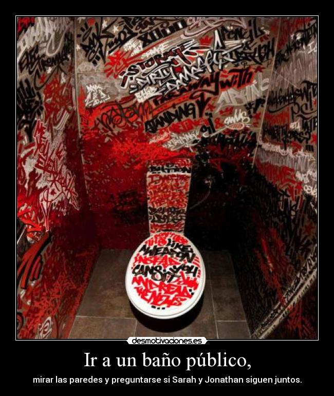 Ir a un baño público, -