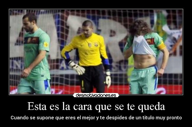 Esta es la cara que se te queda - Cuando se supone que eres el mejor y te despides de un titulo muy pronto