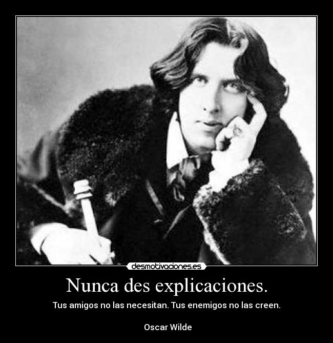 Nunca des explicaciones. - 