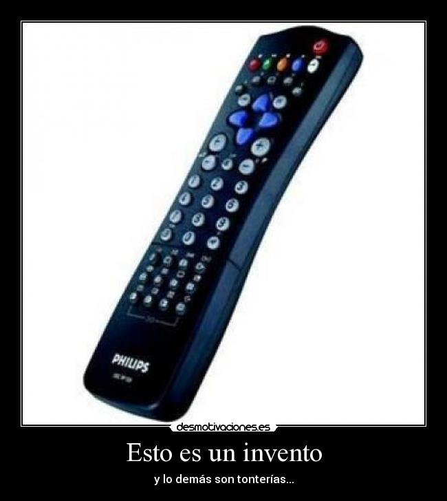 Esto es un invento - y lo demás son tonterías...