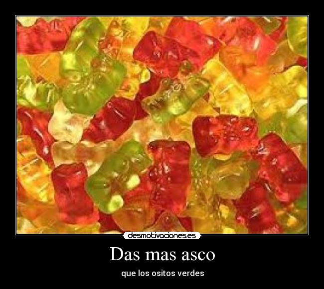 Das mas asco -