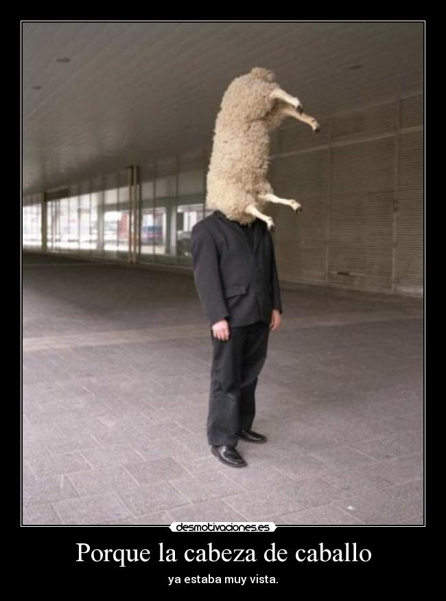 Porque la cabeza de caballo - ya estaba muy vista.