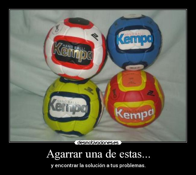 Agarrar una de estas... -