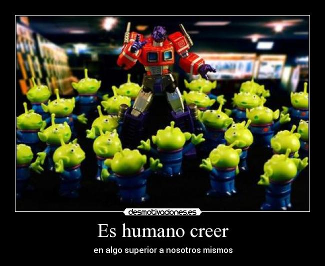 Es humano creer - 