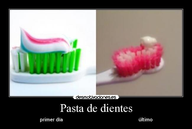 Pasta de dientes - primer día último