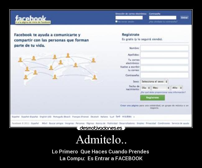 Admitelo.. - Lo Primero Que Haces Cuando Prendes
La Compu: Es Entrar a FACEBOOK