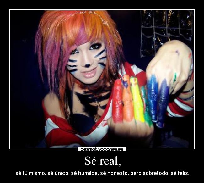 Sé real, - 