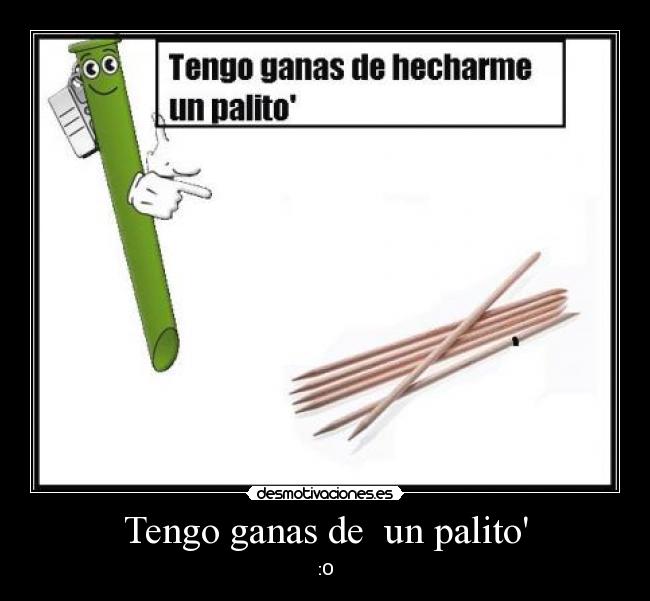 carteles tengo ganas hecharme palito desmotivaciones