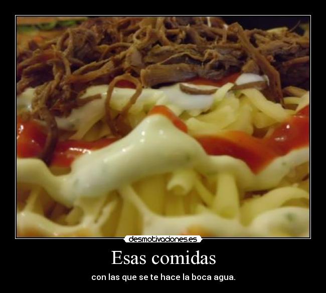 Esas comidas -