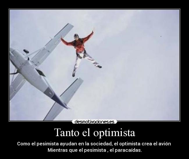 Tanto el optimista -