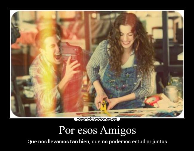 Por esos Amigos -