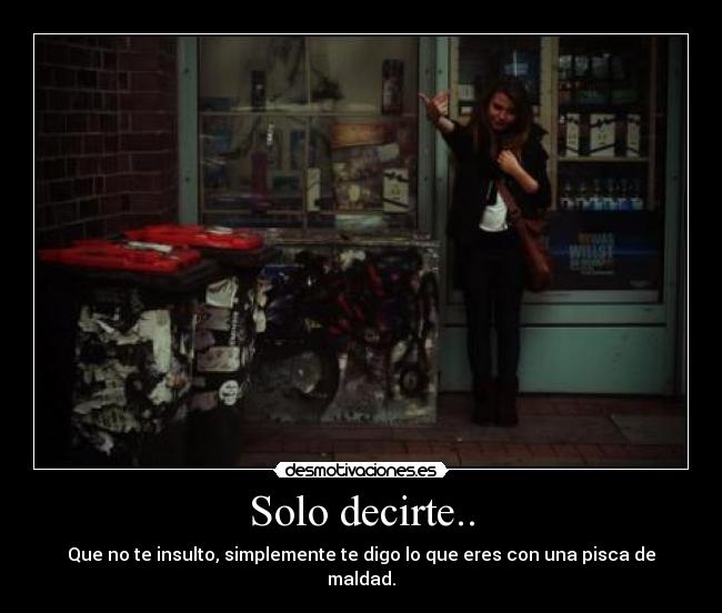 Solo decirte.. -