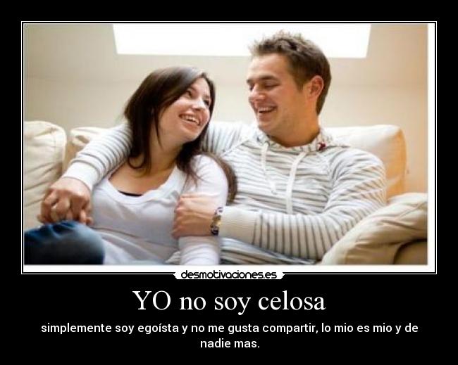 YO no soy celosa - 