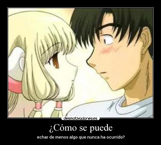 ¿Cómo se puede - echar de menos algo que nunca ha ocurrido?
