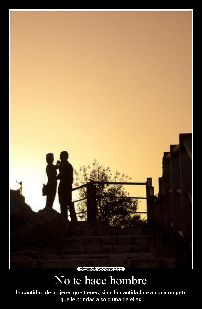 No te hace hombre -