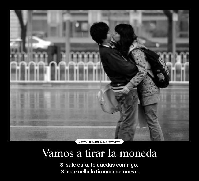 Vamos a tirar la moneda -