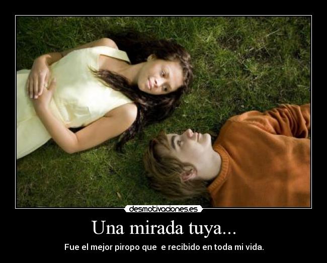 Una mirada tuya... -