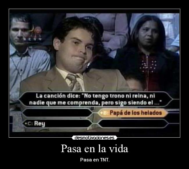 Pasa en la vida - Pasa en TNT.