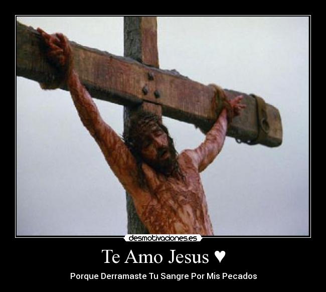 Te Amo Jesus ♥ - 